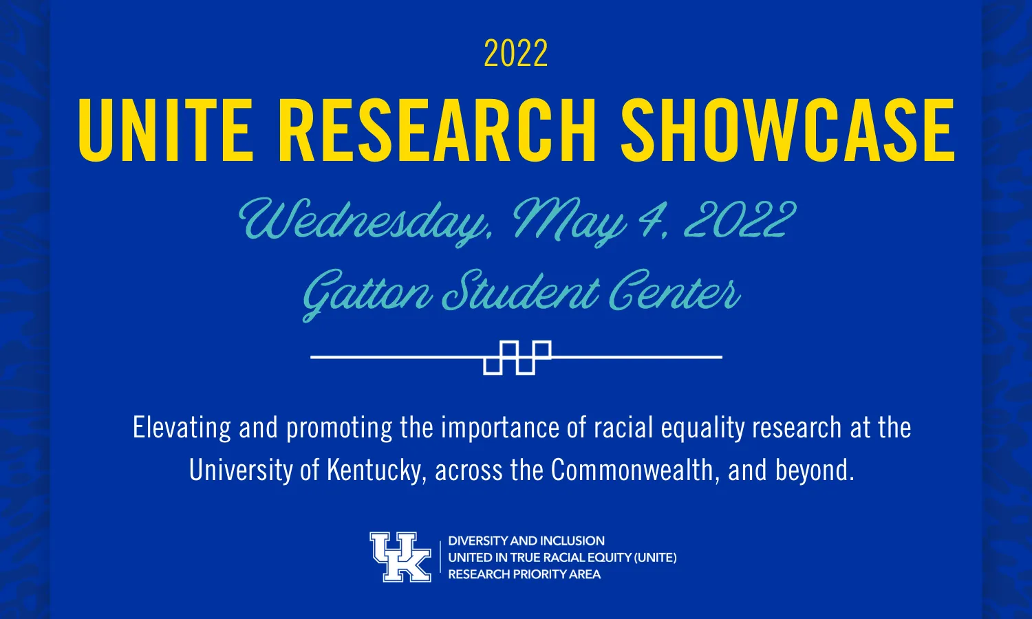 The inaugural UNITE Research Showcase takes place Wednesday, May 4, 2022.