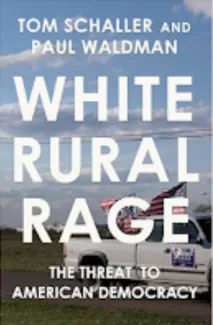 Is white rural rage a threat to American Democracy?